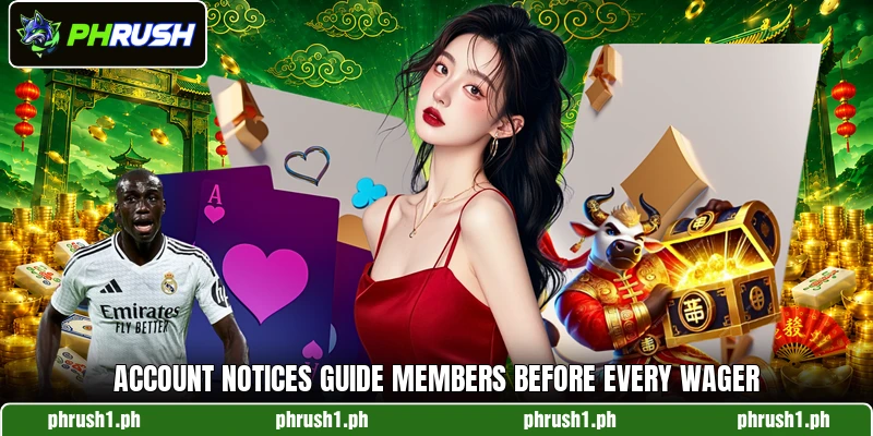 Account notices guide members before every wager