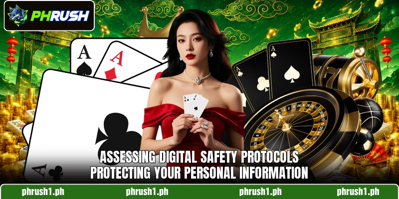 Assessing digital safety protocols protecting your personal information Assessing digital safety protocols protecting your personal information