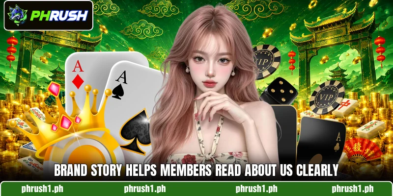 Brand story helps members read about us clearly
