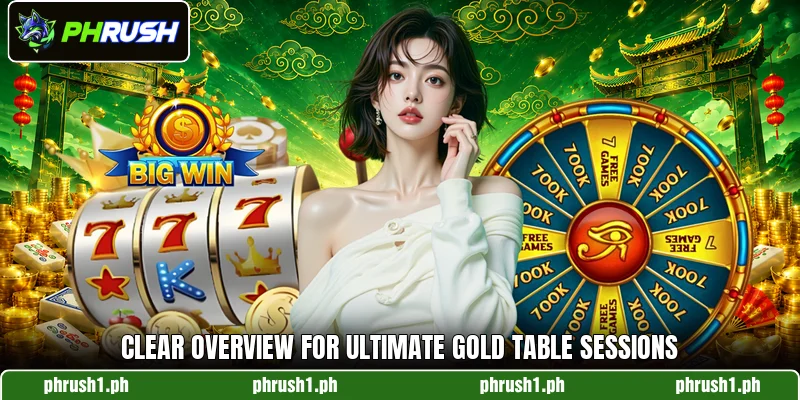 Clear overview for Ultimate Gold table sessions