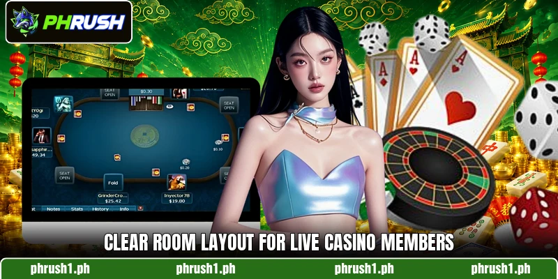 Clear room layout for live casino members