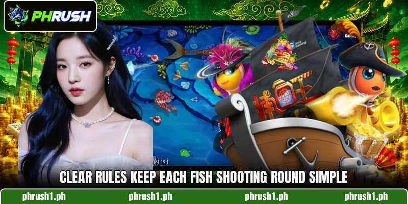 Clear rules keep each fish shooting round simple