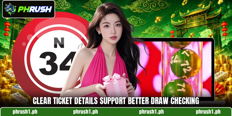 Clear ticket details support better draw checking