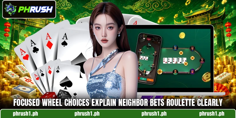 Focused wheel choices explain neighbor bets roulette clearly Focused wheel choices explain neighbor bets roulette clearly