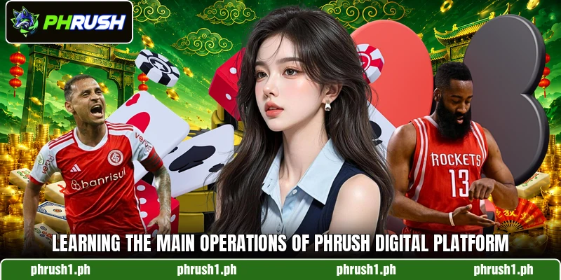 Learning the main operations of PHRUSH digital platform Learning the main operations of PHRUSH digital platform