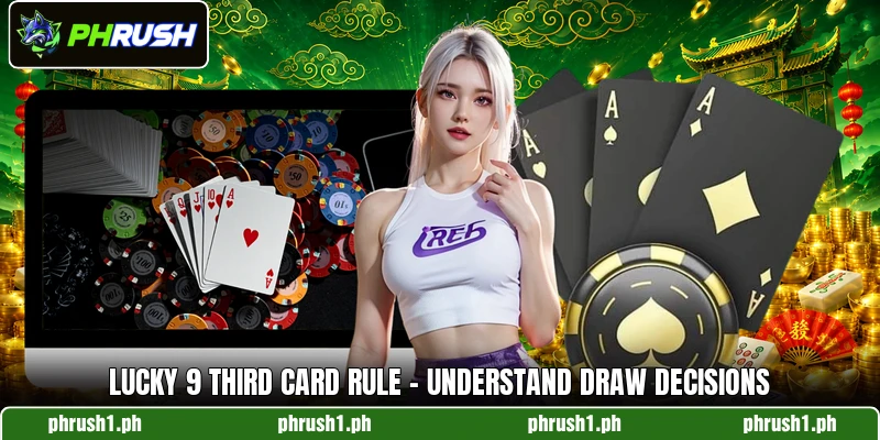 Lucky 9 Third Card Rule - Understand Draw Decisions