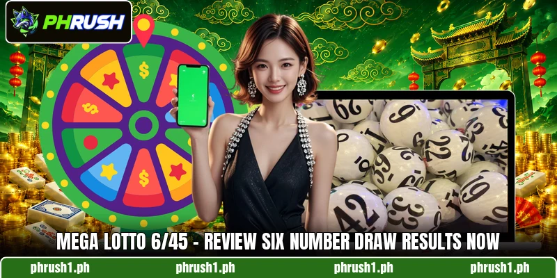 Mega Lotto 6/45 - Review Six Number Draw Results Now
