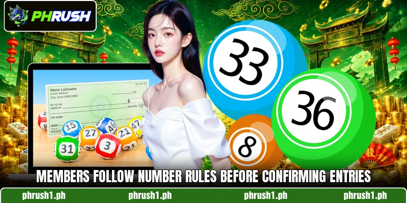 Members follow number rules before confirming entries Members follow number rules before confirming entries
