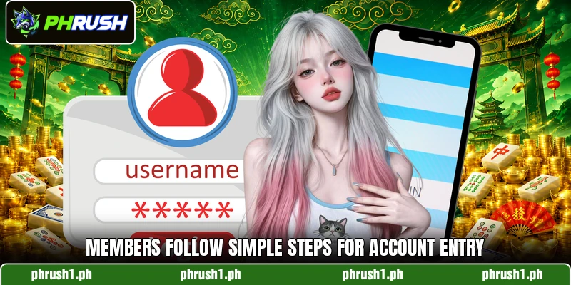 Members follow simple steps for account entry