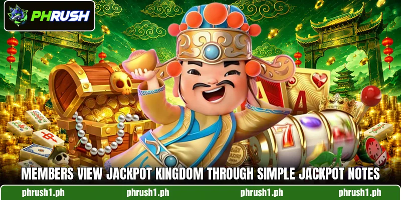 Members view Jackpot Kingdom through simple jackpot notes