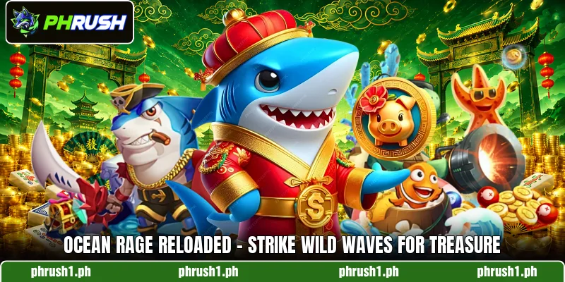 Ocean Rage Reloaded - Strike Wild Waves For Treasure