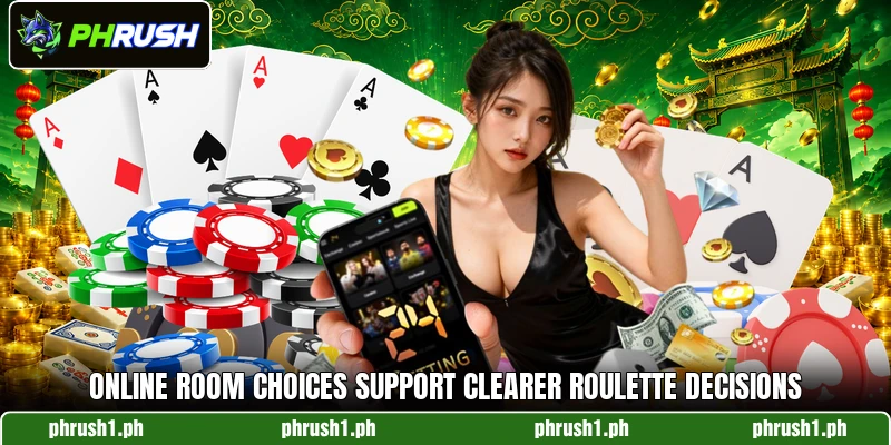 Online room choices support clearer roulette decisions Online room choices support clearer roulette decisions