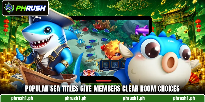 Popular sea titles give members clear room choices