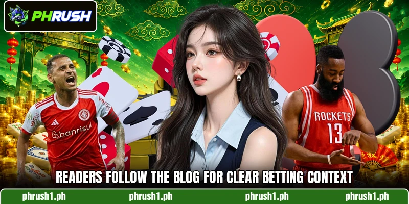 Readers follow the blog for clear betting context