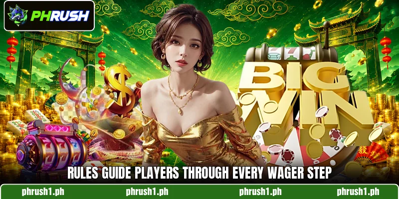 Rules guide players through every wager step