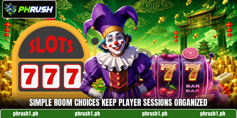Simple room choices keep player sessions organized