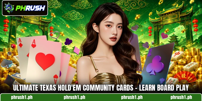Ultimate Texas Hold'em Community Cards - Learn Board Play